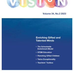 Vision Magazine – Volume 34, No.2 2023 “Enriching Gifted and Talented Minds” (Digital)